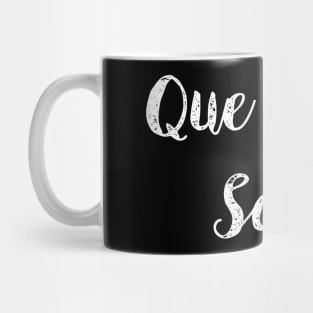 Que Sera,  Sara Mug